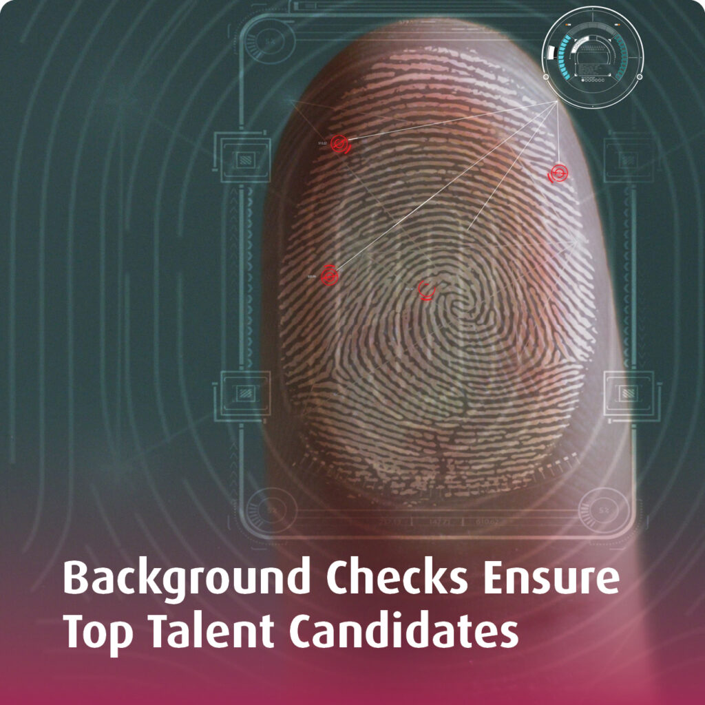 Background Checks Ensure Top Talent Candidates